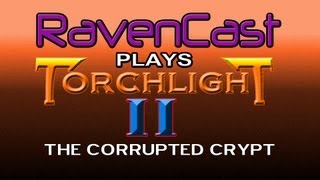 Torchlight 2 - The Corrupted Crypt