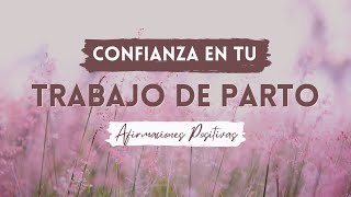 Afirmaciones Trabajo de Parto | Meditación Guiada Embarazo | Confianza