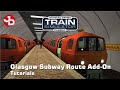 Train Simulator: Glasgow Subway Route Add-On | Tutorials | 1440p 60fps