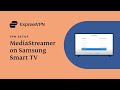 How to set up ExpressVPN on Samsung Smart TV