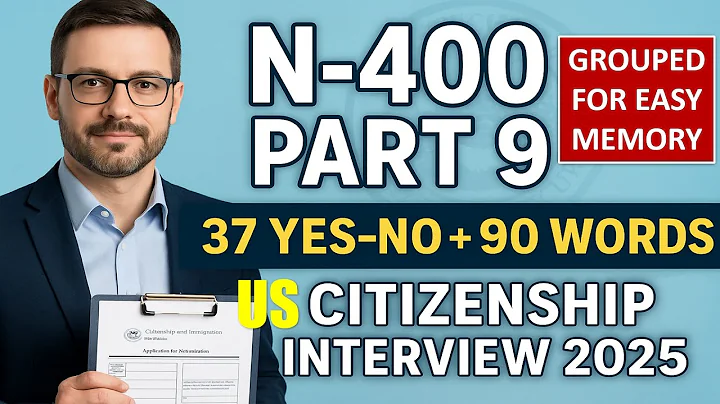 N-400 Part 9 by Groups - 37 Yes/No Questions & 90 Key Words for Citizenship Interview 2025