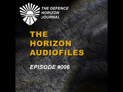 The Horizon Audiofiles - Ep 006 - Manoeuvre Warfare 2 0 – Information Manoeuvre