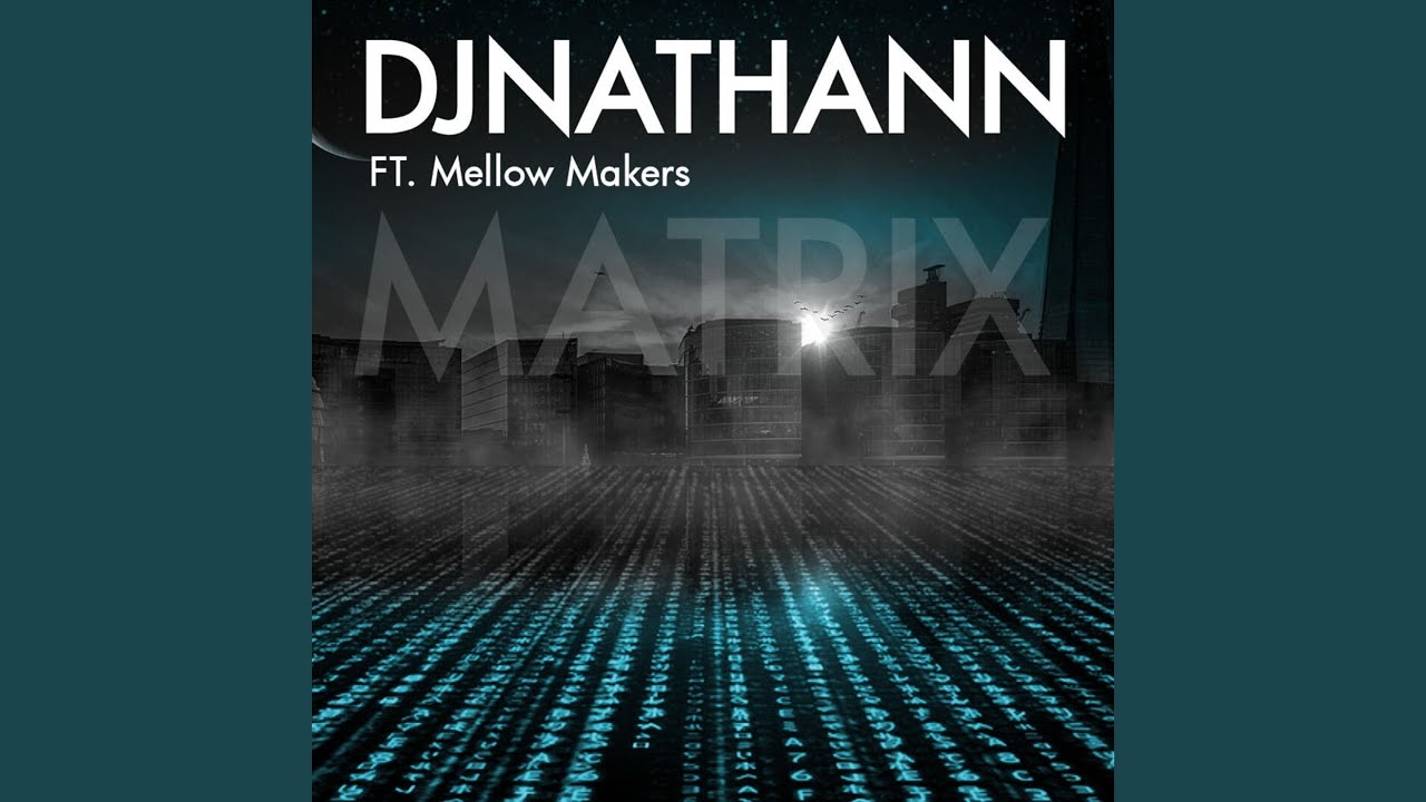 Matrix Remix Edit feat Mellow Makers