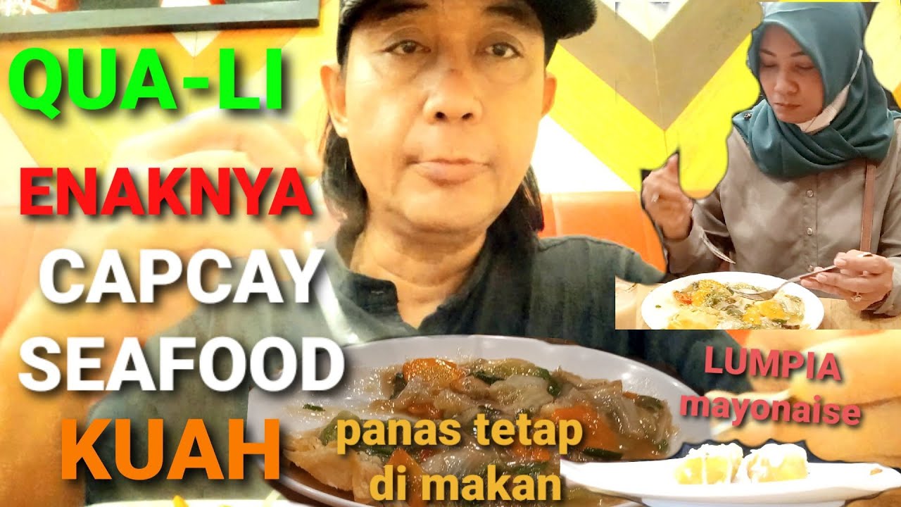 MAKANAN  MASIH PANAS BERASAP  TETAP DI MAKAN..CAP CAY SEAFOOD,,RM MAKAN QUA-LI  HARTONO MALL JOGJA