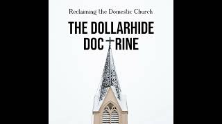 Episode 2 | What is the Domestic Church? Bringing Home the Faith | The Dollarhide Doctrine