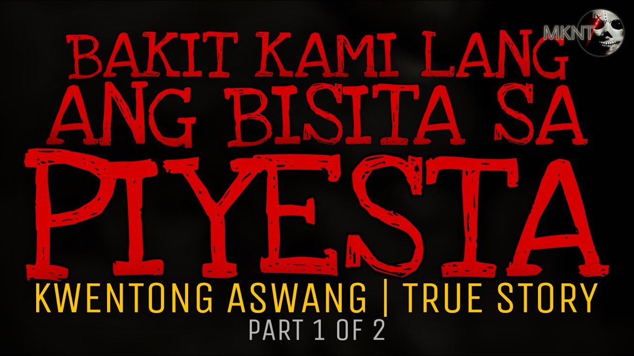 BAKIT KAMI LANG ANG BISITA SA PIYESTA (Part 1 of 2) | Kwentong Aswang | True Story