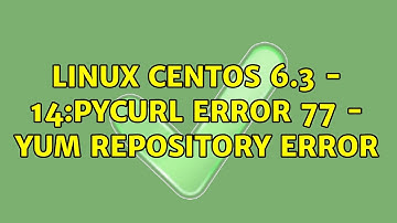 LINUX CENTOS 6.3 - 14:Pycurl Error 77 - Yum repository error (2 Solutions!!)