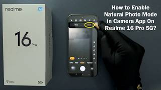 How to Enable Natural Photo Mode in Camera App On Realme 16 Pro 5G? screenshot 1
