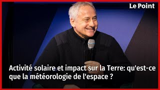 Activité solaire et impact sur la Terre: qu'est-ce que la météorologie de l'espace ?