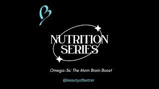 Episode 35: Omega 3's, The Mom Brain Boost