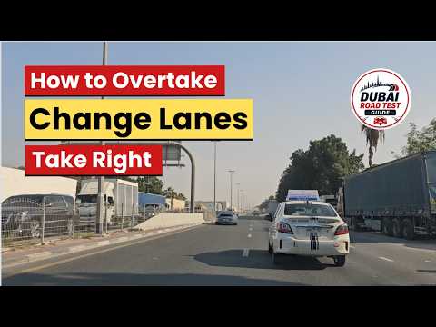 How to Overtake, Change Lanes & Take a Right Turn | Dubai RTA Final Road Test Tips