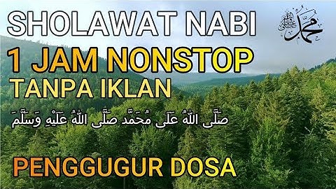 Sholawat Nabi 1 jam Non Stop Tanpa Iklan | Sholawat Merdu Tanpa Music