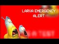 Larva Emergency Alert Coming to 2026