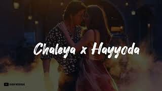 Chaleya x Hayyoda mashup | Jawan | Jahan Mubarak