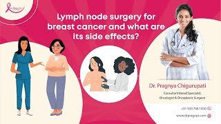 Lymph node surgery for breast cancer and what are its side effects Dr Pragnya Chigurupati