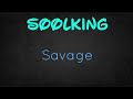 SOOLKING SAVAGE Lyrics 