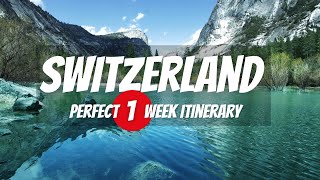7 Days in Switzerland Itinerary | Switzerland Travel Guide 2024