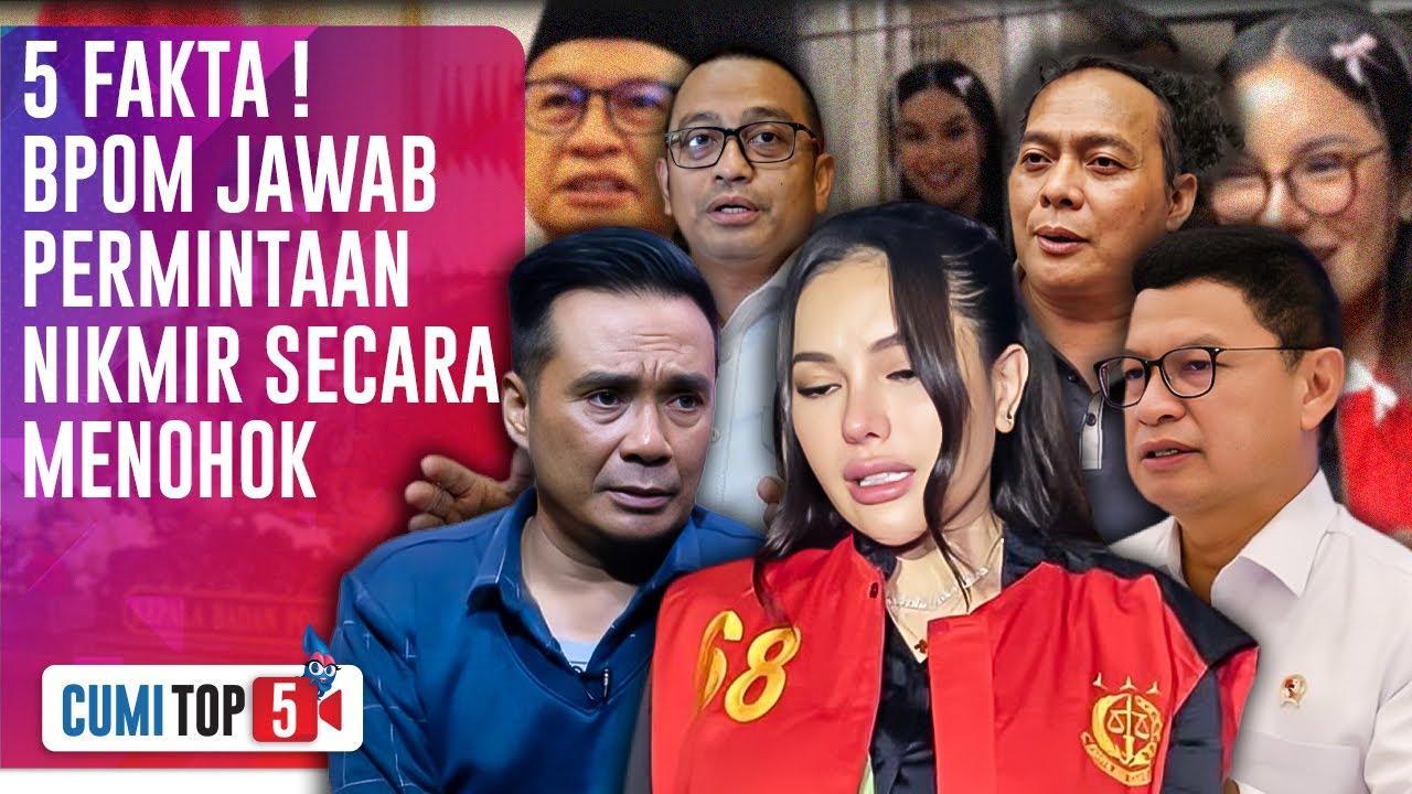 Nikmir Ketar-Ketir BPOM Tolak Permintaan Jadi Saksi Ahli, Begini Pandangan Praktisi Hukum|CUMI TOP V