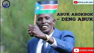 ABUK AROKROK BY DENG ABUK OFFICIAL AUDIO 2022