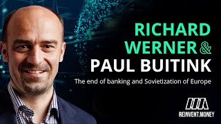 Richard Werner on how CBDC could be the end of banking and on the Sovietization of Europe