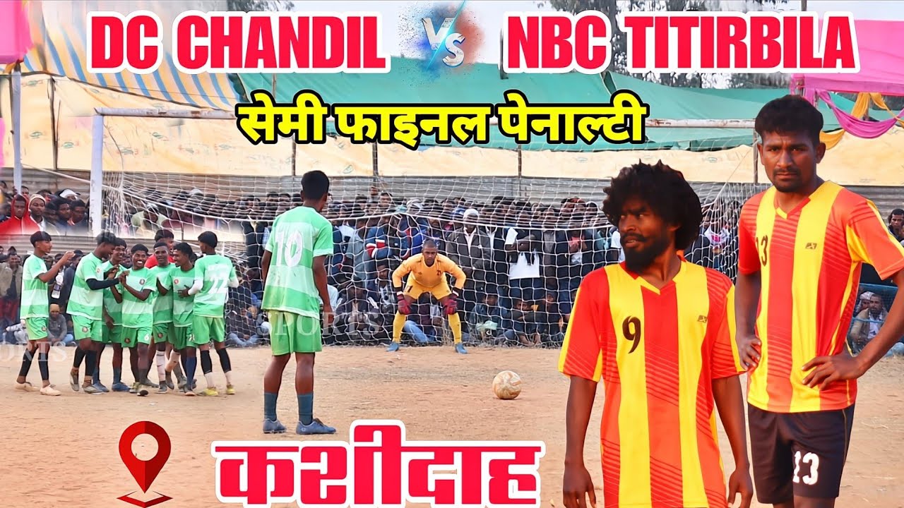 सेमी फाइनल पेनाल्टी | Dc Chandil 🆚 NBC Titirbila | At- ANSS Kashidah Football Match 2026