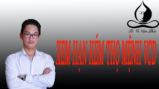 Xem hạn kém thọ vô chính diệu | Tử Vi Nam Phái Lê Quang Lăng | Tử Vi Nam Phái Lê Quang Lăng