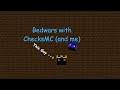 Bedwars with @ChecksMc (We got obliterated)