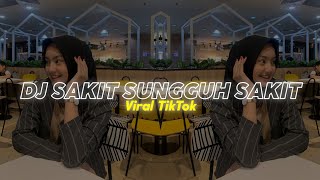 DJ SAKIT SUNGGUH SAKIT VIRAL TIKTOK ( BOOTLEG )