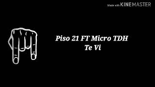 Micro TDh ft Piso 21 Te Vi (letra)