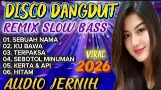 TIKTOK SAMPAI SAAT INI~SEBUAH NAMA💥DISCO DANGDUT VIRAL💥AUDIO JERNIH BASS EMPUK