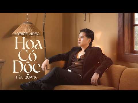 Hoa Có Độc - Tiêu Quang | OFFICIAL LYRICS VIDEO