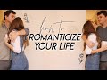 HOW TO ROMANTICIZE YOUR LIFE | 15 Simple Ways to Romanticize Your Ordinary Life