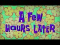 A Few Hours Later SpongeBob Time Card