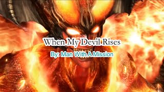 Video thumbnail of "Man With A Mission - When My Devil Rises(English Translated/Lyrics)(Eng + Romaji Sub)"