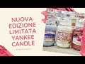 ANTEPRIMA YANKEE CANDLE - EDIZIONE LIMITATA E ALTRI ACQUISTI