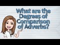 ENGLISH What Are The Degrees Of Comparison Of Adverbs IQuestionPH