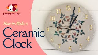How to Make a Ceramic Clock