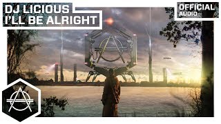 Video thumbnail of "DJ Licious - I'll Be Alright (Official Audio)"