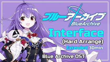 ブルーアーカイブ BGM -「Interface - Hard Arrange」Extended 30min | Blue Archive OST