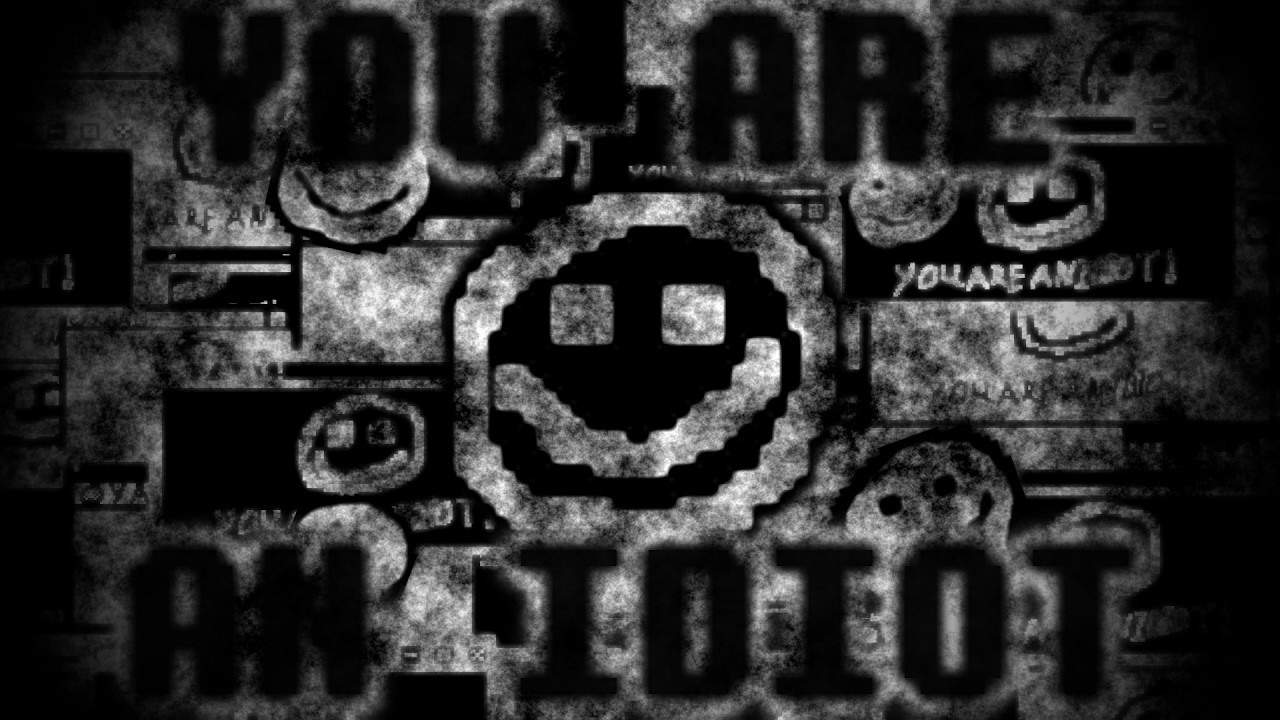(NUKED VERSION)] YOU ARE AN IDIOT - Untitled (FLASHING LIGHTS WARNING)
