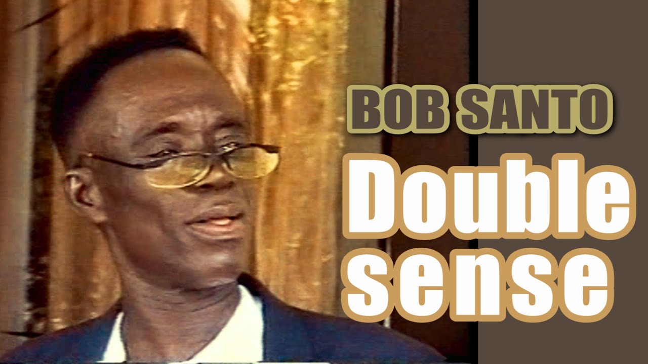 BOB SANTO DOUBLE SENSE CLASSIC GHANAIAN COMEDY