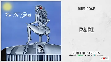 Rubi Rose - "Papi" (For The Streets)