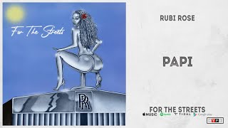 Rubi Rose - 'Papi' (For The Streets)