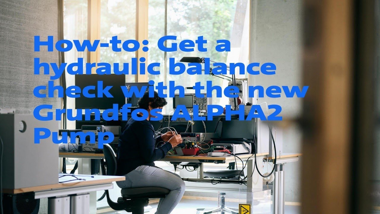 Howto Get a hydraulic balance check with the new Grundfos ALPHA2 Pump