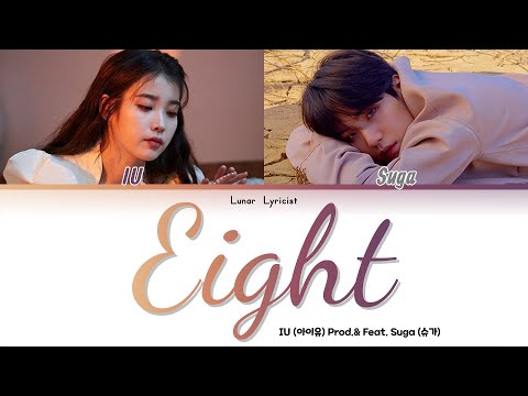 IU (아이유) - eight (에잇) - (Prod.&Feat. SUGA of BTS) - (Color Coded Lyrics)
