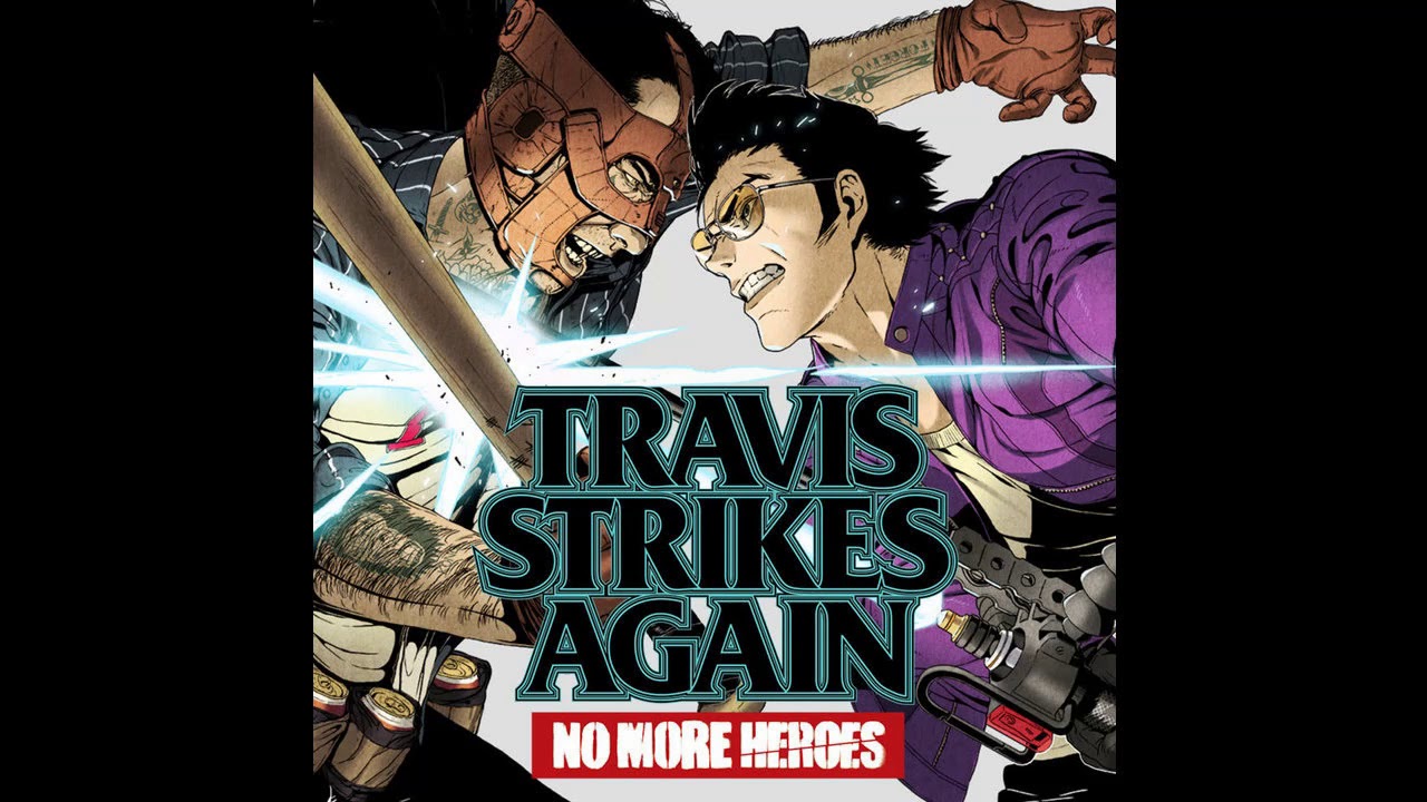 Travis Strikes Again: No More Heroes OST - Serious Moonlight OP