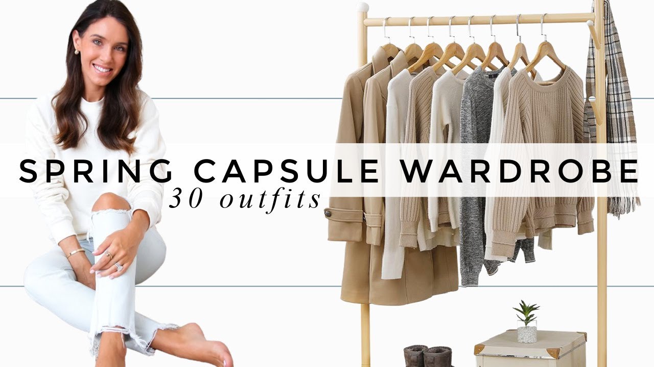 Complete Capsule Wardrobe for SPRING! *30 outfits*