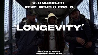 V Knuckles - Longevity ft. Edo. G &amp; Reks (Prod. by Phoniks)