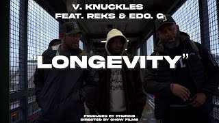 V Knuckles - Longevity ft. Edo. G & Reks (Prod. by Phoniks)