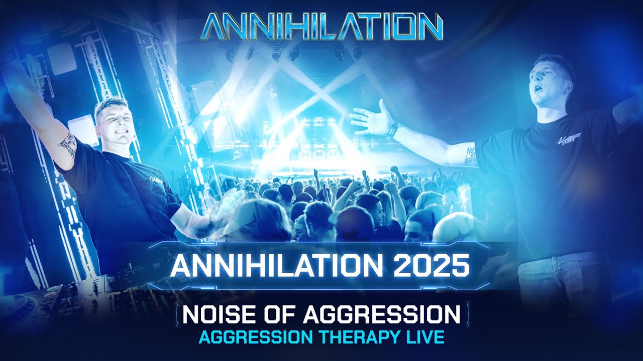NOISE OF AGGRESSION: AGGRESSION THERAPY LIVE | ANNIHILATION 2025